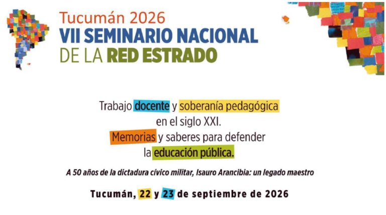 VII Seminario Nacional de la Red ESTRADO Trabajo docente y soberanía pedagógica en el siglo XXI. Memorias y saberes para defender la educación pública.
